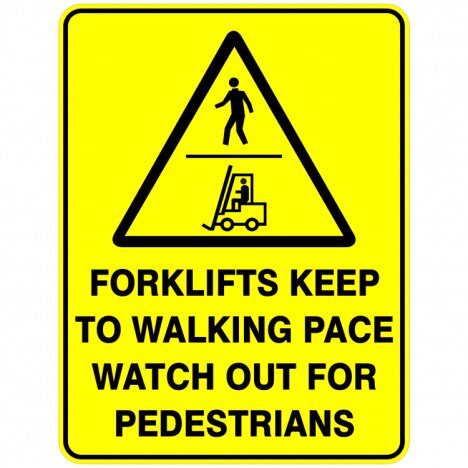 Sign forklifts keep to walking pace watch out for pedestrians