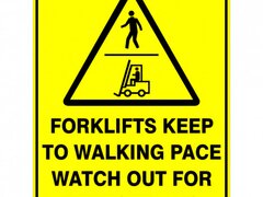 Sign forklifts keep to walking pace watch out for pedestrians